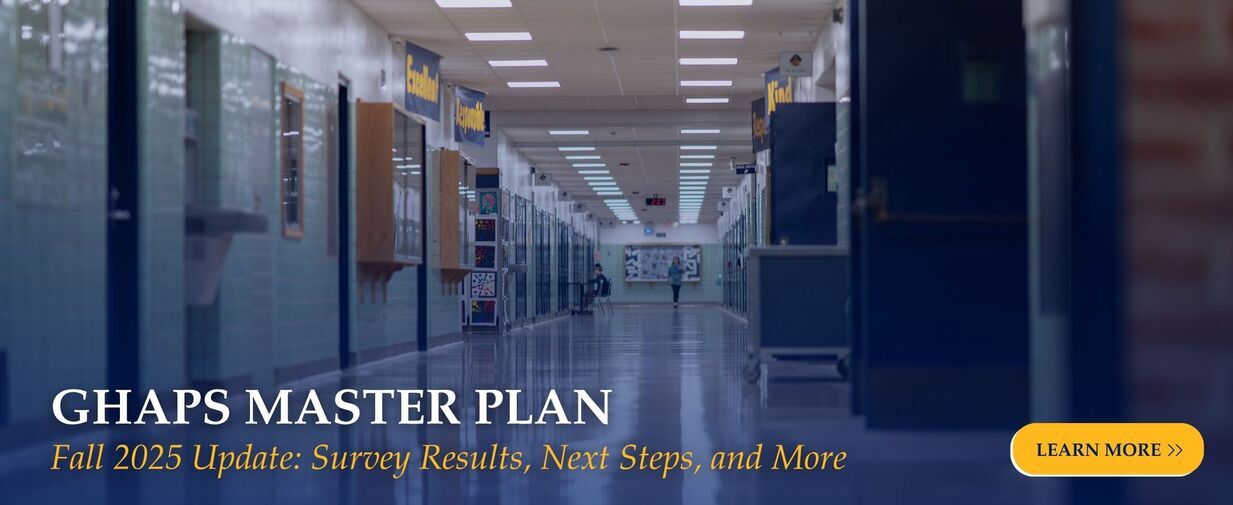 A photo of a quiet school hallway with blue-tiled walls and lockers. Overlaid text at the bottom left reads “GHAPS Master Plan – Fall 2025 Update: Survey Results, Next Steps, and More.” In the bottom right corner, there is a yellow button that says “Learn More >>.”