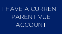 I have a current Parent Vue Account