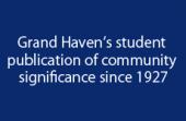 Grand Haven's student publication of community significance since 1927