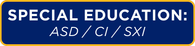 Special Ed: ASD/CI/SXI